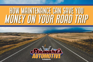 How Maintenance Can Save You Money on Your Spring/Summer Road Trip Stewarts Donnybrook Auto Tyler TX
